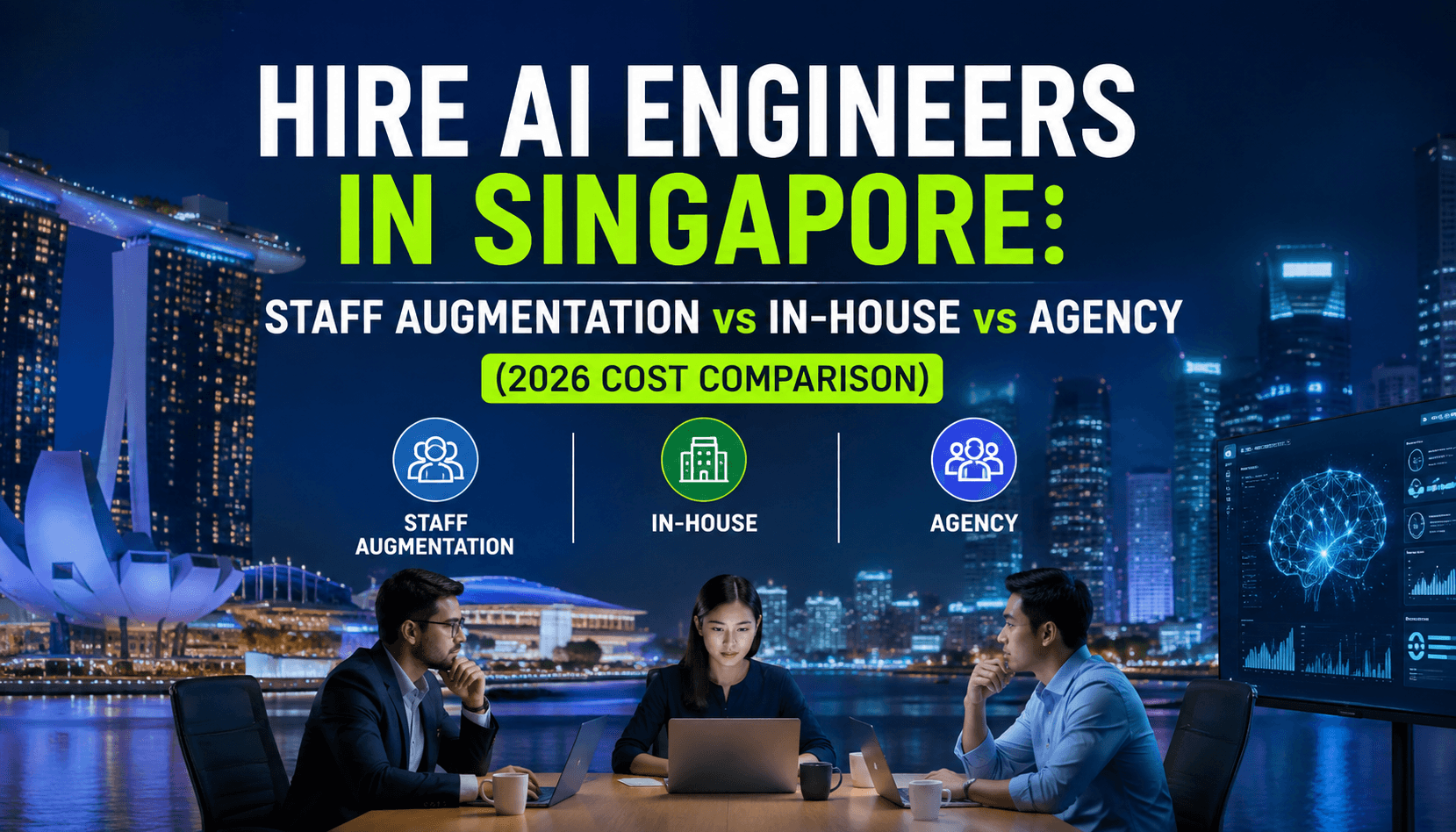 Hire AI Engineers in Singapore: Staff Augmentation vs In-House vs Agency (2026 Cost Comparison)