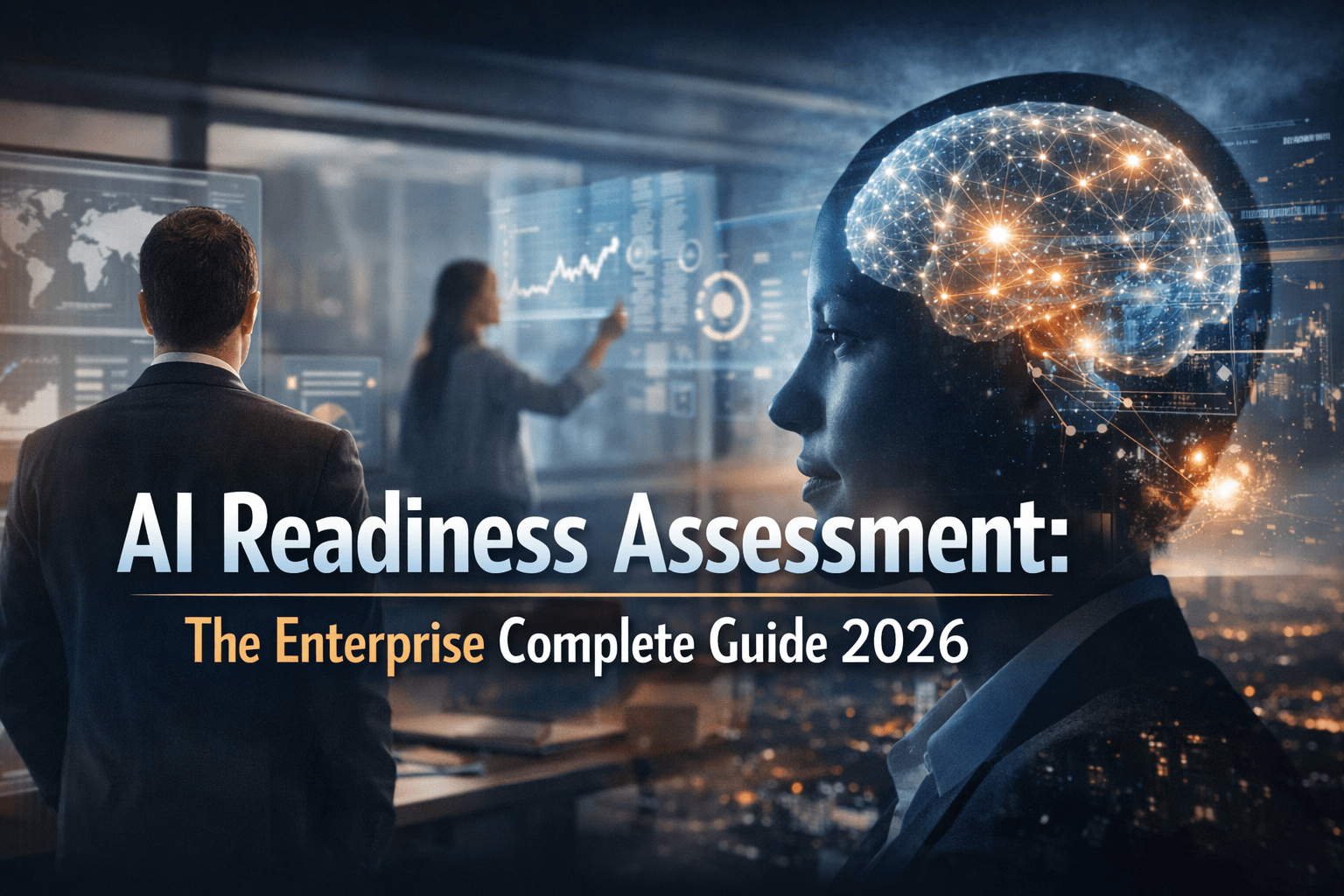 AI Readiness Assessment: The Enterprise Complete Guide 2026